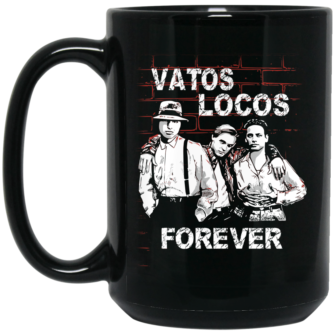 Blood In Blood Out Vatos Locos Forever Mug Blood In Blood Out Vatos Locos Forever Mug