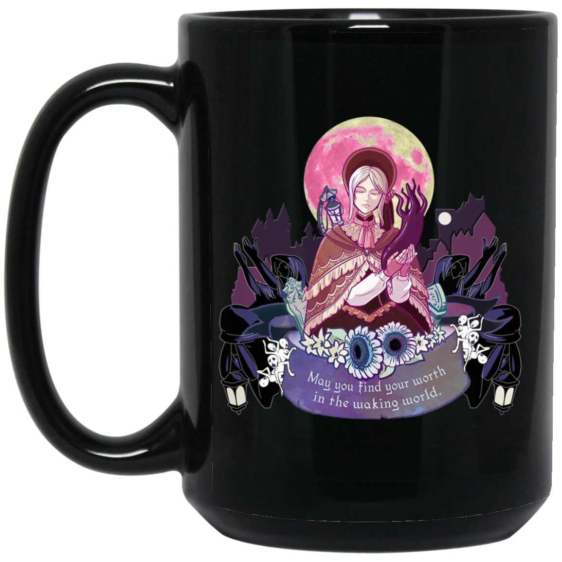 Bloodborne May You Find Your Worth In The Waking World Mug Bloodborne May You Find Your Worth In The Waking World Mug