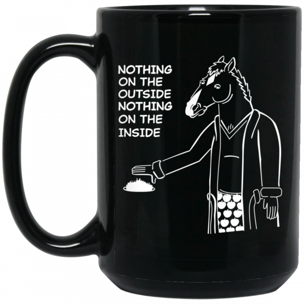 BoJack Horseman Nothing On The Outside Nothing On The Inside Mug BoJack Horseman Nothing On The Outside Nothing On The Inside Mug