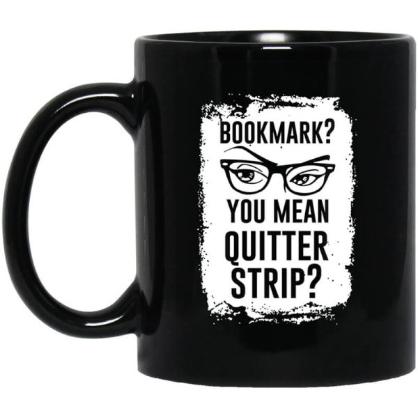 Bookmark You Mean Quitter Strip Mug