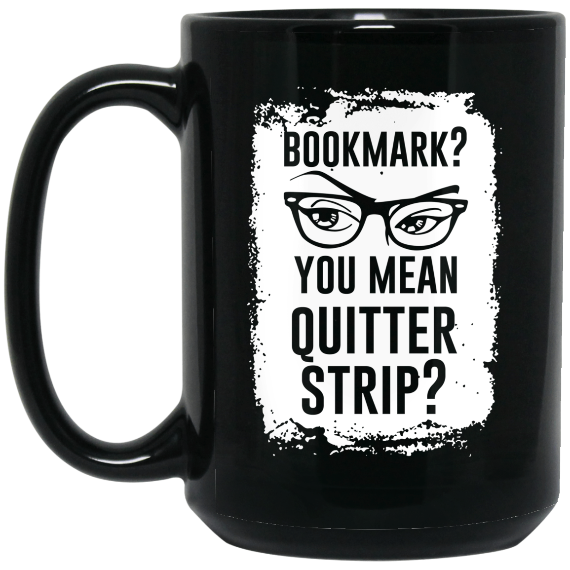 Bookmark You Mean Quitter Strip Mug Bookmark You Mean Quitter Strip Mug