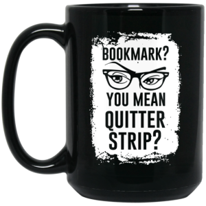 Bookmark You Mean Quitter Strip Mug 4