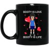 Booty Is Love Booty Is Life – Bob’s Burgers Mug
