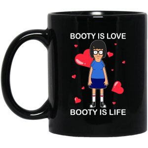 Booty Is Love Booty Is Life – Bob’s Burgers Mug
