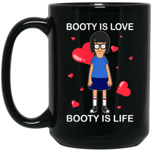 Booty Is Love Booty Is Life – Bob’s Burgers Mug