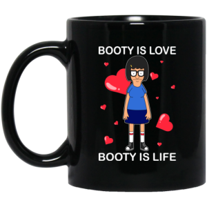 Booty Is Love Booty Is Life Bobs Burgers Mug 3
