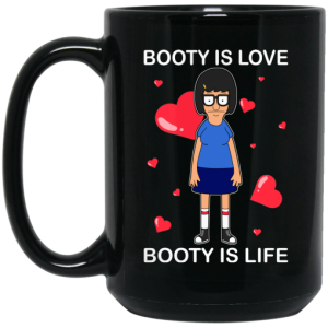 Booty Is Love Booty Is Life Bobs Burgers Mug 4
