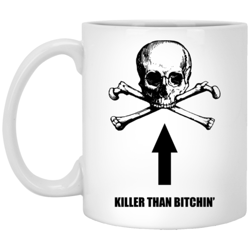 Born To Shit Forced To Wipe Killer Than Bitchin’ Mug Born To Shit Forced To Wipe Killer Than Bitchin’ Mug