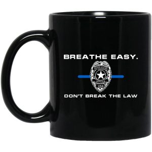 Breathe Easy Don’t Break The Law Mug