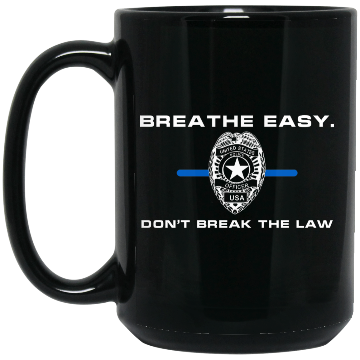 Breathe Easy Don't Break The Law Mug Breathe Easy Don't Break The Law Mug