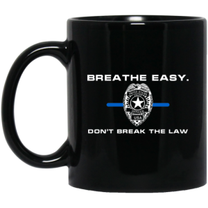 Breathe Easy Dont Break The Law Mug 3