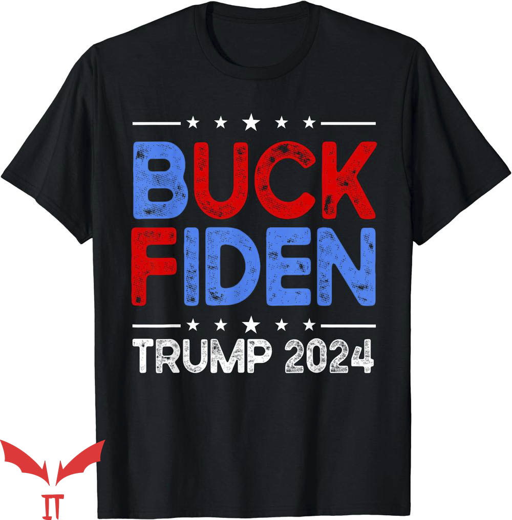 Buck Fiden T-Shirt Anti Biden Funny Impeach Tee Trending Buck Fiden T-Shirt Anti Biden Funny Impeach Tee Trending