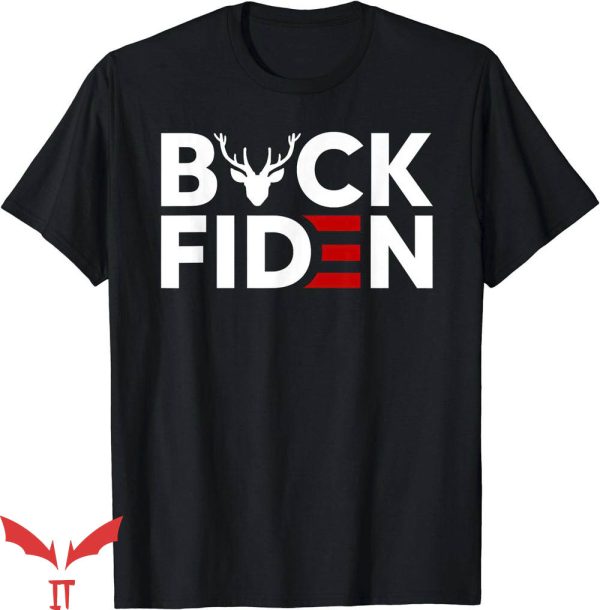 Buck Fiden T-Shirt Buck Fiden And His Mandates Tee Trending