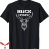 Buck Fiden T-Shirt Funny Political Democrat Republican Shirt