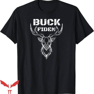 Buck Fiden T-Shirt Funny Political Democrat Republican Shirt