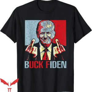 Buck Fiden T-Shirt Funny Trump Anti-Biden T-Shirt Trending