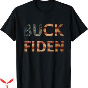 Buck Fiden T-Shirt Trending