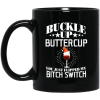 Buckle Up Buttercup You Just Flipped My Bitch Switch Wine Christmas Mug