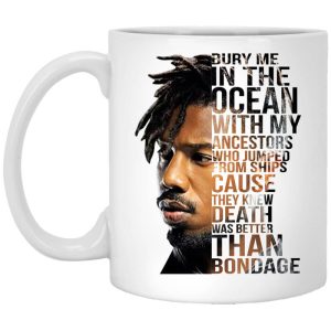 Bury Me In The Ocean With My Ancestors Erik Killmonger Quotes Mug