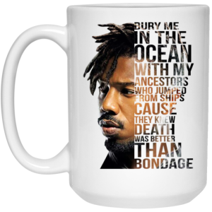 Bury Me In The Ocean With My Ancestors Erik Killmonger Quotes Mug 4