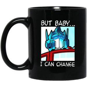 But Baby I Can Change – Optimus Prime Mug