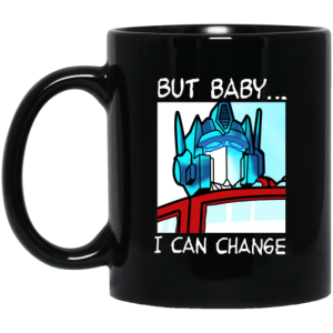 But Baby I Can Change Optimus Prime Mug 3