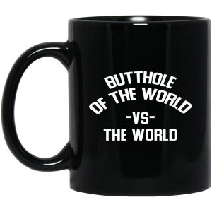 Butthole Of The World Vs The World Mug