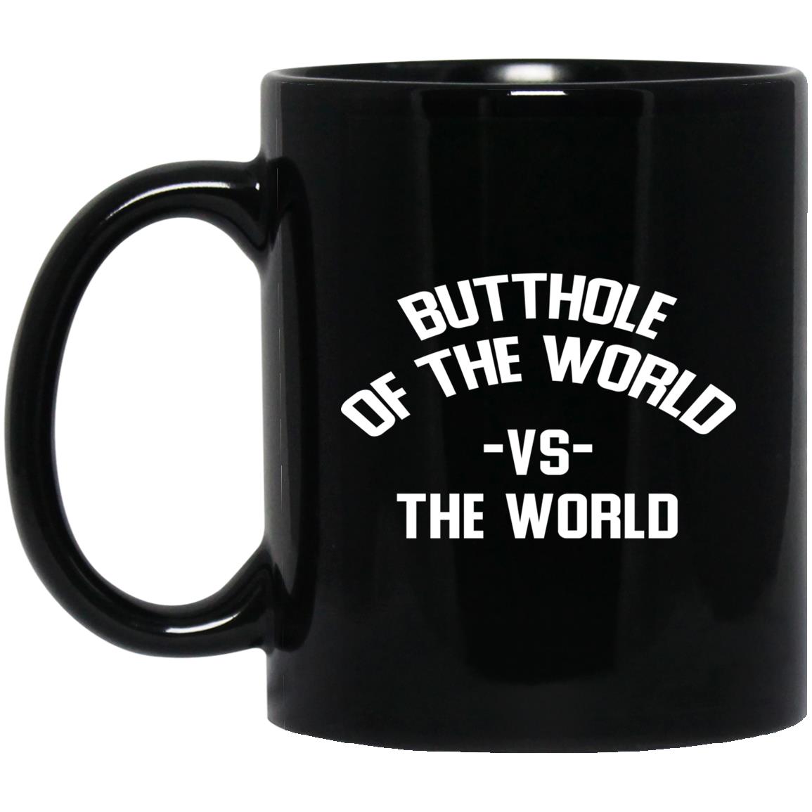 Butthole Of The World Vs The World Mug Butthole Of The World Vs The World Mug