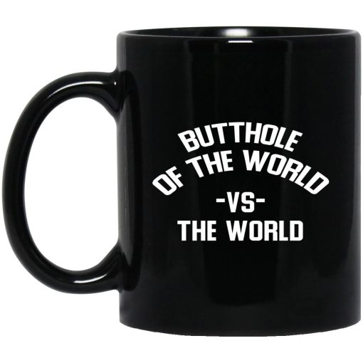 Butthole Of The World Vs The World Mug Butthole Of The World Vs The World Mug