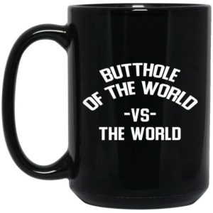Butthole Of The World Vs The World Mug 3
