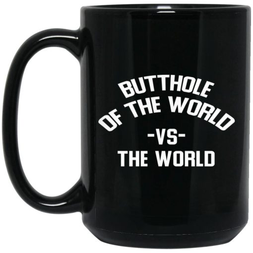 Butthole Of The World Vs The World Mug Butthole Of The World Vs The World Mug