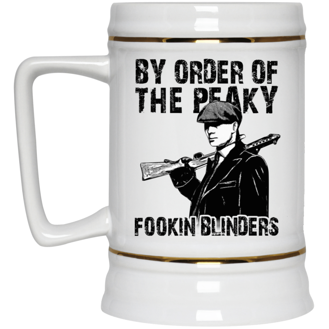 By Order Of The Peaky Fookin Blinders White Mug By Order Of The Peaky Fookin Blinders White Mug
