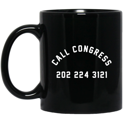 Call Congress 202 224 3121 Mug Call Congress 202 224 3121 Mug
