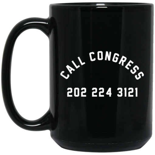 Call Congress 202 224 3121 Mug Call Congress 202 224 3121 Mug