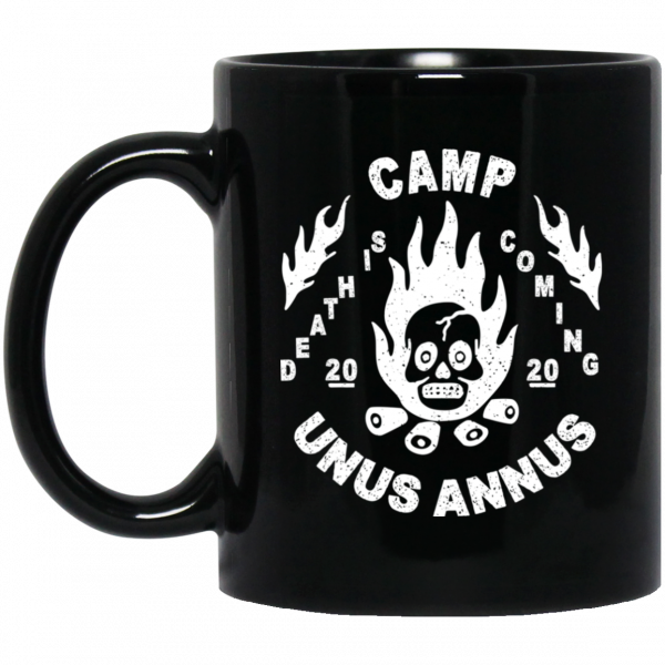 Camp Unus Annus 2020 Death Is Coming Mug Camp Unus Annus 2020 Death Is Coming Mug