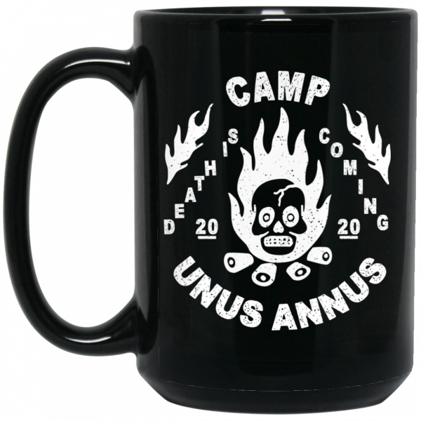 Camp Unus Annus 2020 Death Is Coming Mug Camp Unus Annus 2020 Death Is Coming Mug