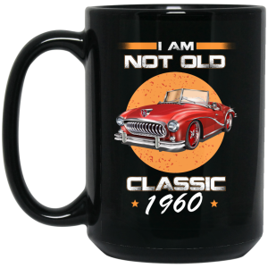 Car I’m Not Old I’m A Classic 1960 Mug