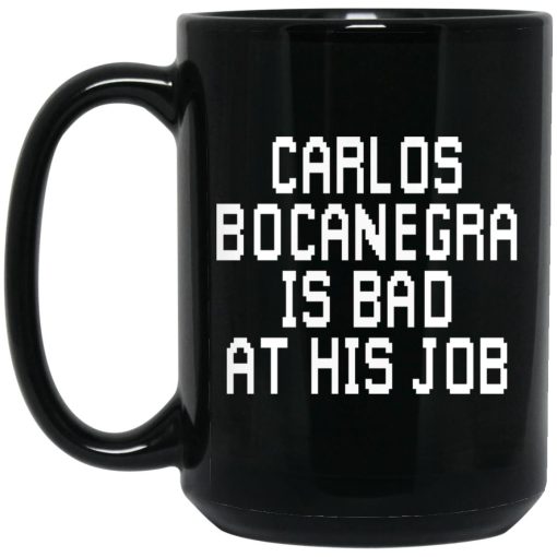 Carlos Bocanegra Is Bad At His Job Mug Carlos Bocanegra Is Bad At His Job Mug