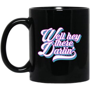 Carmen Q Gollihar Well Hey There Darlin’ Mug