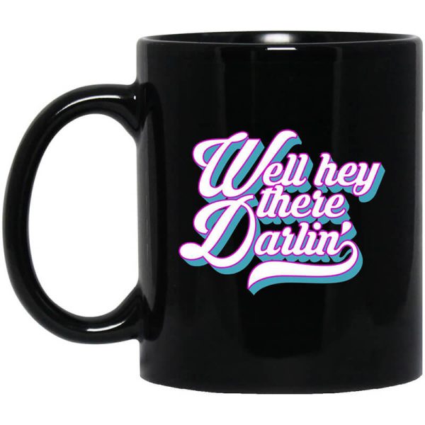 Carmen Q Gollihar Well Hey There Darlin’ Mug