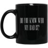 Cassady Campbell Do You Know Who My Dad Is Mug