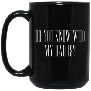 Cassady Campbell Do You Know Who My Dad Is Mug 4