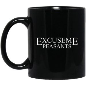 Cassady Campbell Excuse Me Peasants Mug