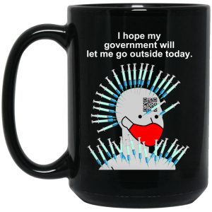 Cassady Campbell I Hope My Government Will Let Me Go Outside Today Mug