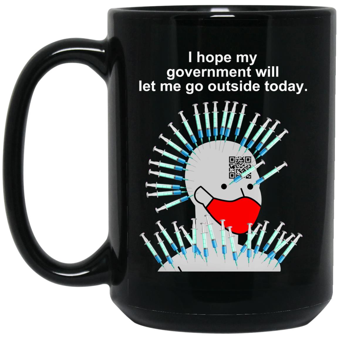 Cassady Campbell I Hope My Government Will Let Me Go Outside Today Mug Cassady Campbell I Hope My Government Will Let Me Go Outside Today Mug