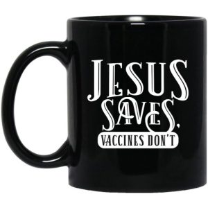 Cassady Campbell Jesus Saves Vaccines Dont Mug 3