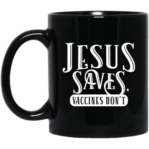 Cassady Campbell Jesus Saves Vaccines Don't Mug Cassady Campbell Jesus Saves Vaccines Don't Mug