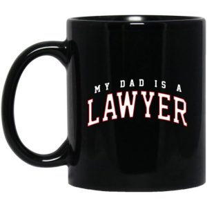 Cassady Campbell My Dad Is A Lawyer Mug 3