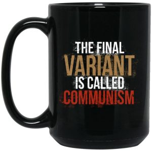 Cassady Campbell The Final Variant Is Called Communism Mug