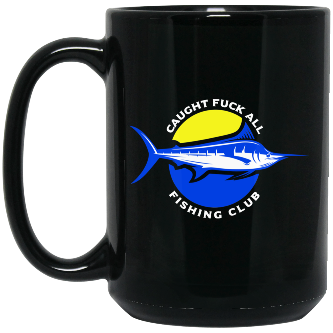 Caught Fuck All Fishing Club Mug Caught Fuck All Fishing Club Mug